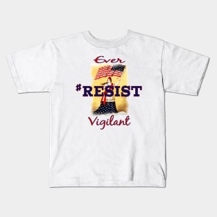 Ever Vigilant #RESIST Kids T-Shirt